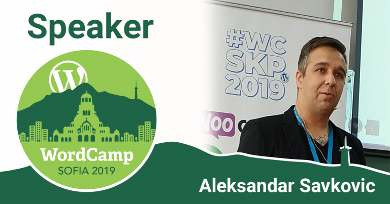 #WCSOF Speaker – Aleksandar Savkovic – WordCamp Sofia 2019